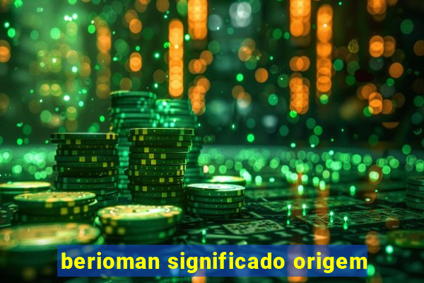 berioman significado origem